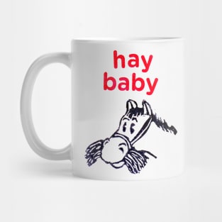 Hay Baby !!! Mug